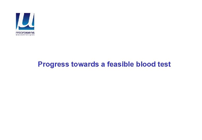 Progress towards a feasible blood test 