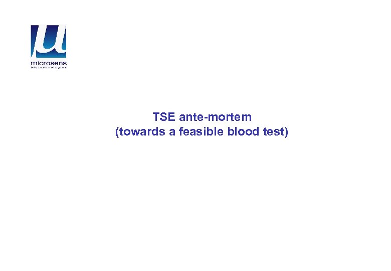 TSE ante-mortem (towards a feasible blood test) 