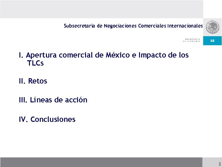Subsecretaría de Negociaciones Comerciales Internacionales I. Apertura comercial de México e Impacto de los