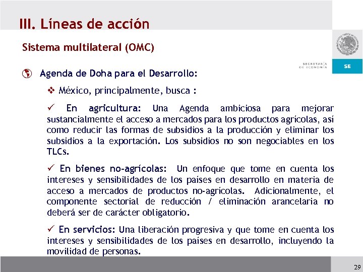 III. Líneas de acción Sistema multilateral (OMC) þ Agenda de Doha para el Desarrollo: