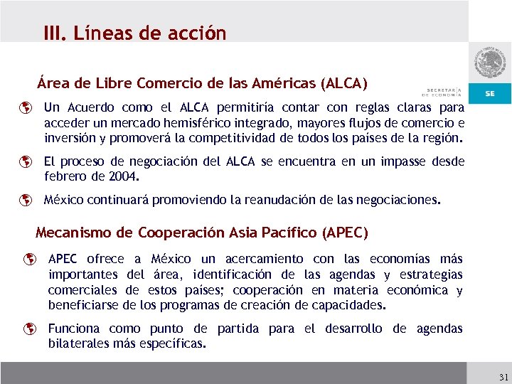 III. Líneas de acción Área de Libre Comercio de las Américas (ALCA) þ Un