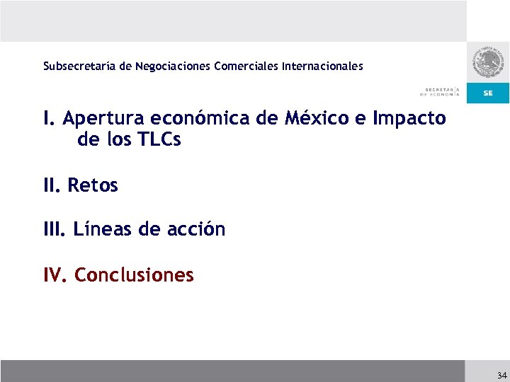 Subsecretaría de Negociaciones Comerciales Internacionales I. Apertura económica de México e Impacto de los