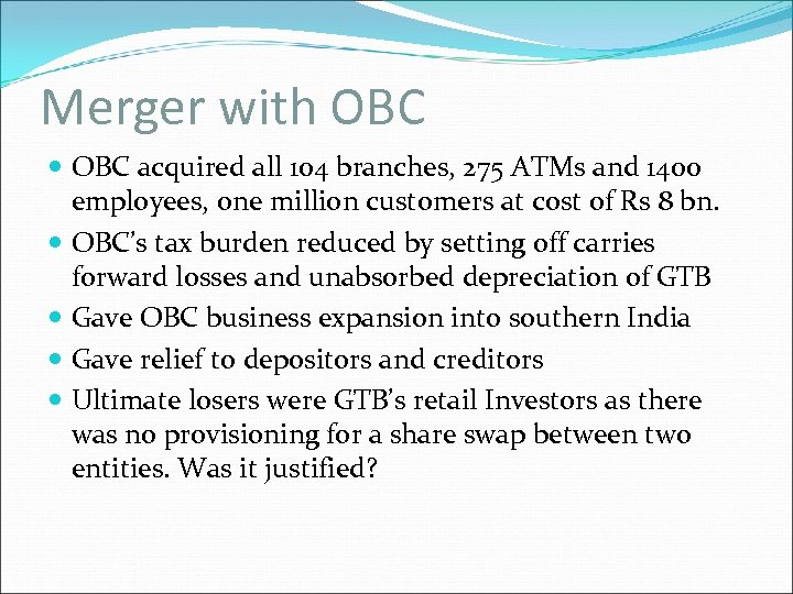 Merger with OBC acquired all 104 branches, 275 ATMs and 1400 employees, one million