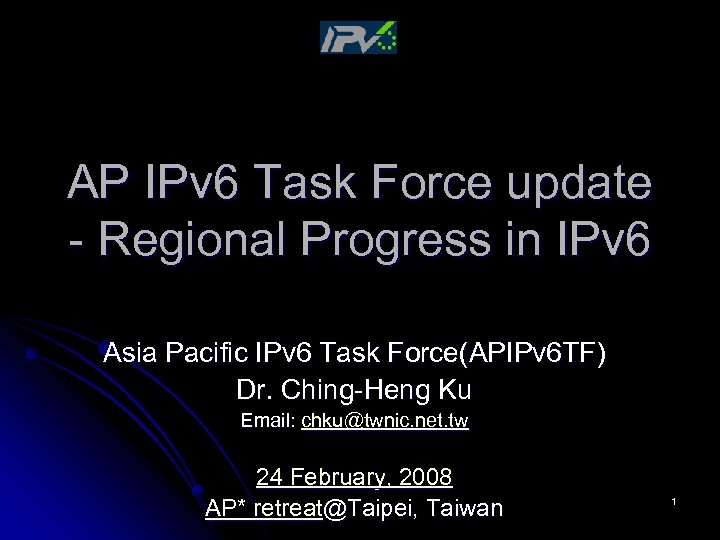 AP IPv 6 Task Force update - Regional Progress in IPv 6 Asia Pacific