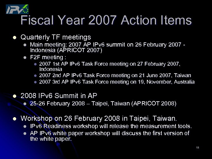 Fiscal Year 2007 Action Items l Quarterly TF meetings l l Main meeting: 2007