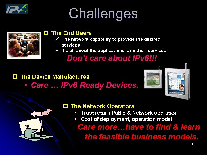 Challenges p The End Users ü The network capability to provide the desired services