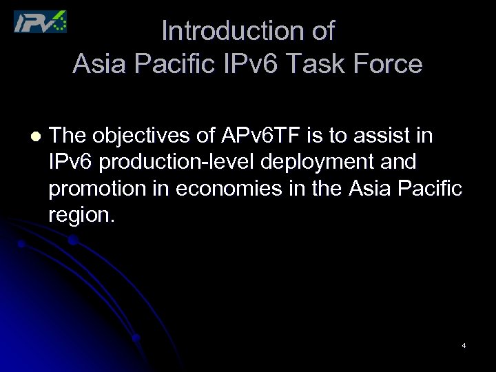 Introduction of Asia Pacific IPv 6 Task Force l The objectives of APv 6
