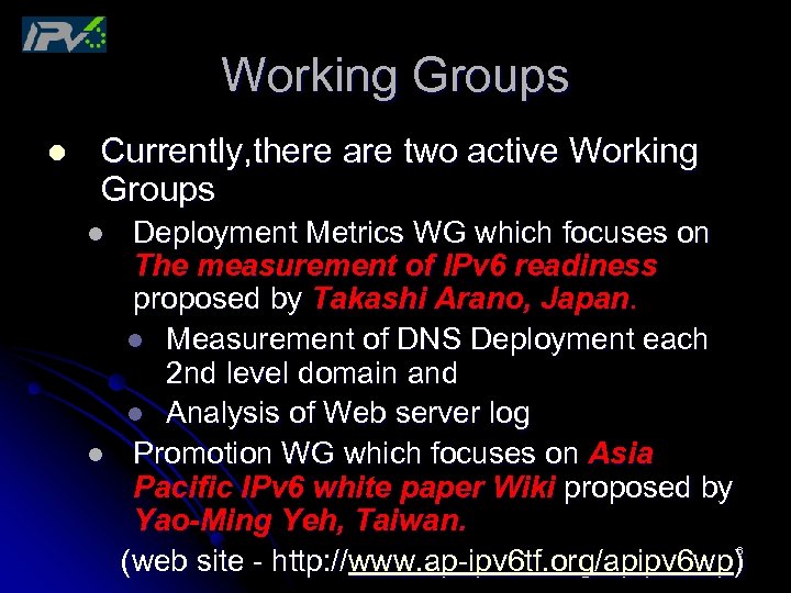 Working Groups l Currently, there are two active Working Groups l l Deployment Metrics