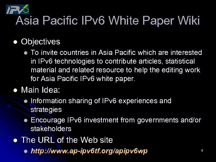 Asia Pacific IPv 6 White Paper Wiki l Objectives l l Main Idea: l