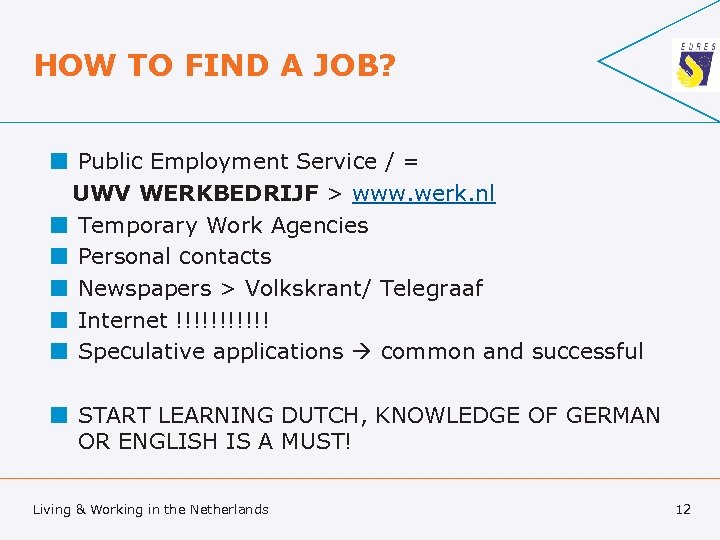 HOW TO FIND A JOB? ¢ Public Employment Service / = UWV WERKBEDRIJF >