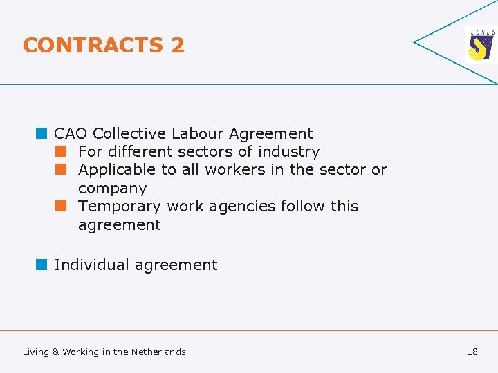 CONTRACTS 2 ¢ CAO Collective Labour Agreement ¢ For different sectors of industry ¢
