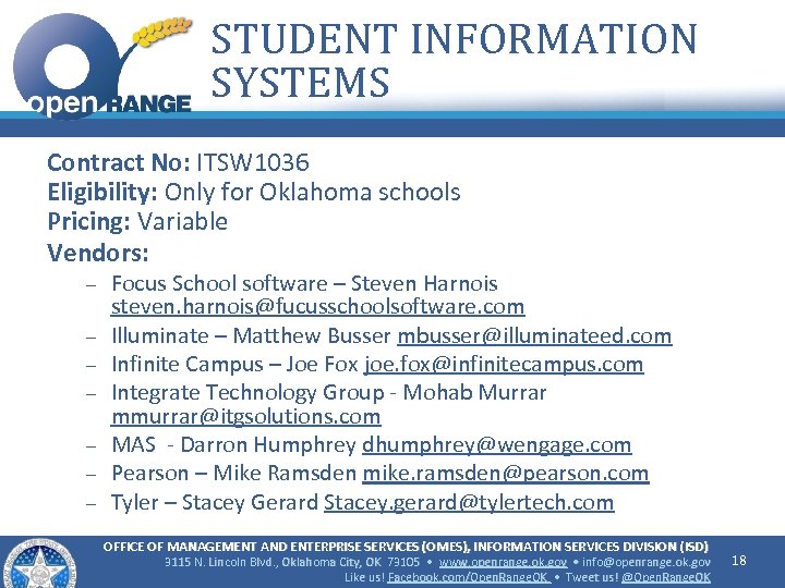 STUDENT INFORMATION SYSTEMS Contract No: ITSW 1036 Eligibility: Only for Oklahoma schools Pricing: Variable