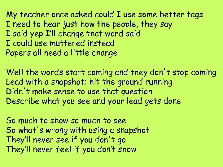 My teacher once asked could I use some better tags I need to hear