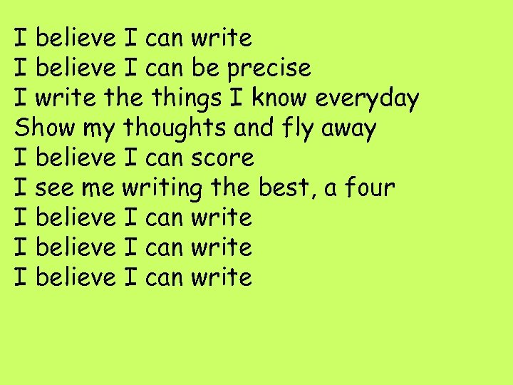 I believe I can write I believe I can be precise I write things
