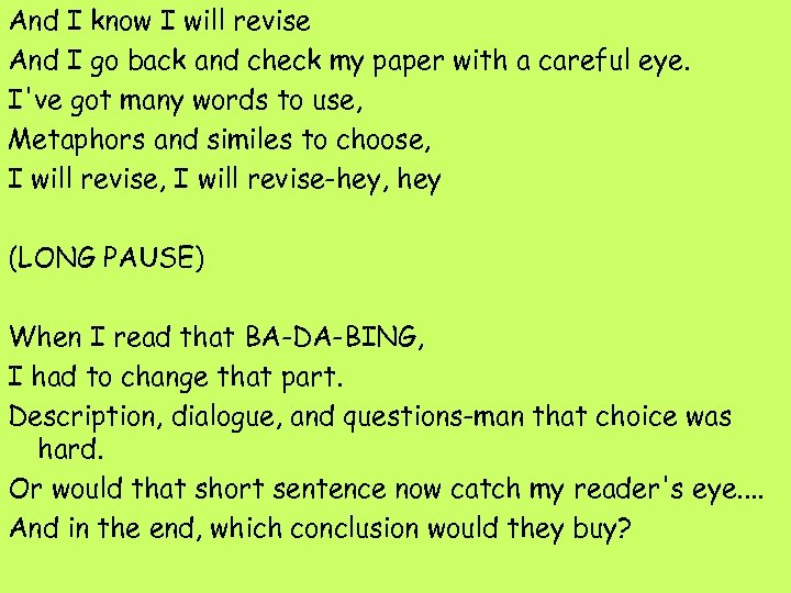 And I know I will revise And I go back and check my paper