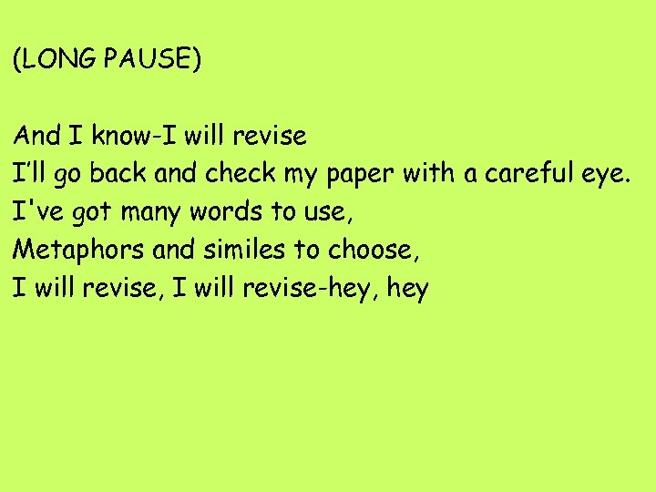(LONG PAUSE) And I know-I will revise I’ll go back and check my paper