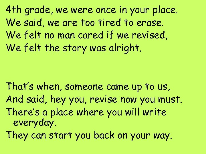 4 th grade, we were once in your place. We said, we are too
