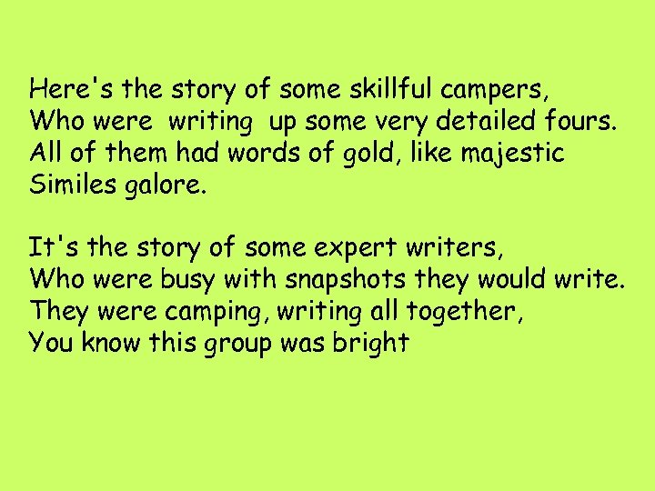 Here's the story of some skillful campers, Who were writing up some very detailed