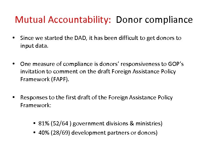 Mutual Accountability: Donor compliance • Since we started the DAD, it has been difficult