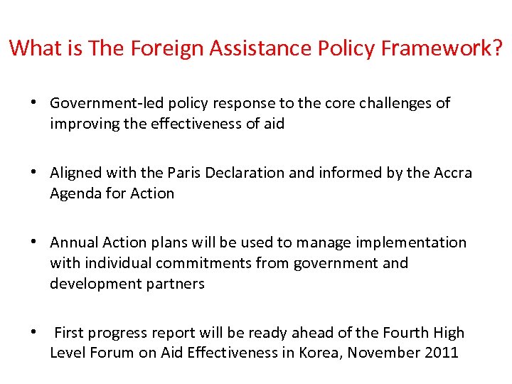 What is The Foreign Assistance Policy Framework? • Government-led policy response to the core