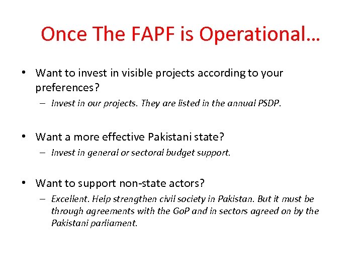 Once The FAPF is Operational… • Want to invest in visible projects according to