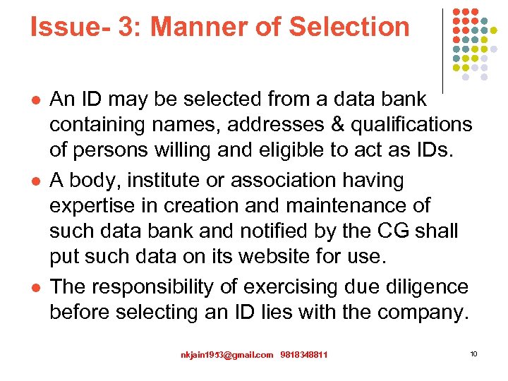 Issue- 3: Manner of Selection l l l An ID may be selected from