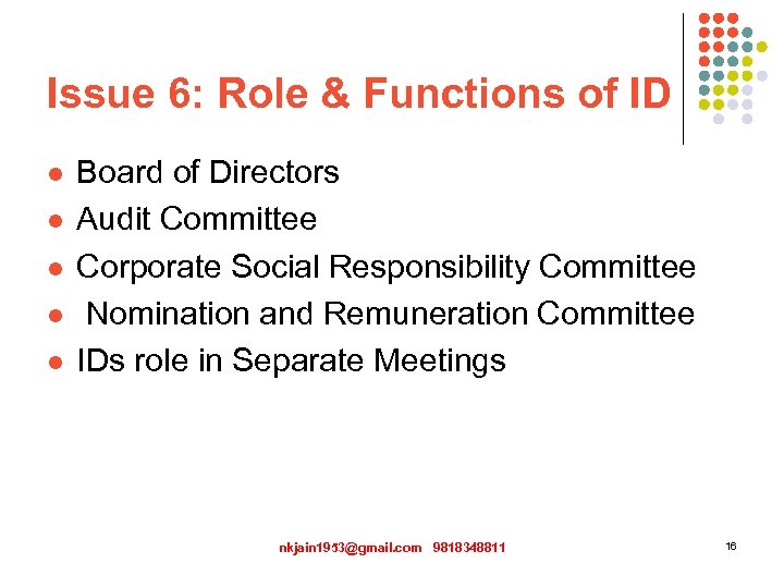 Issue 6: Role & Functions of ID l l l Board of Directors Audit