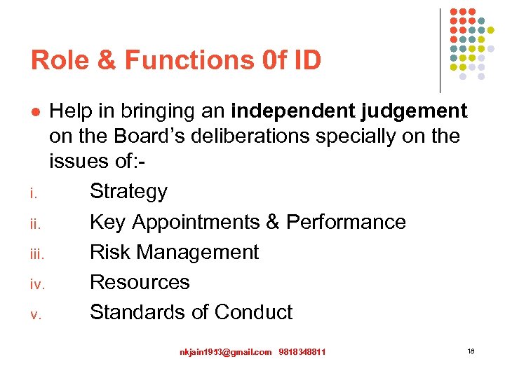 Role & Functions 0 f ID Help in bringing an independent judgement on the