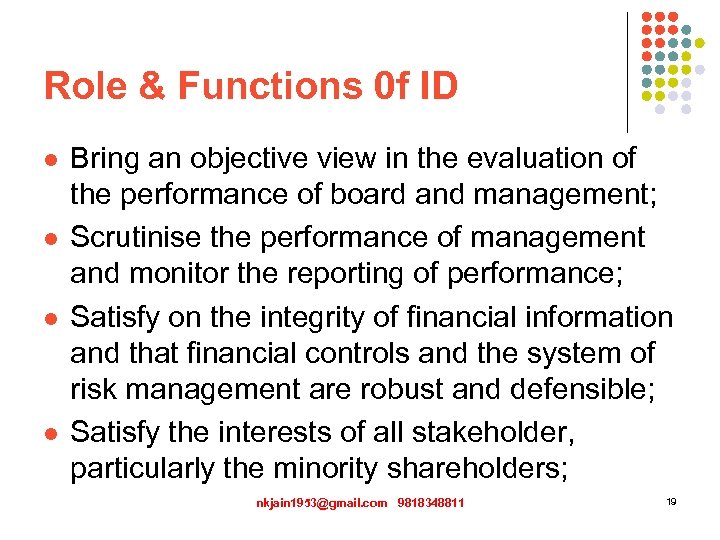 Role & Functions 0 f ID l l Bring an objective view in the