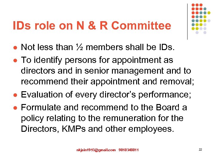 IDs role on N & R Committee l l Not less than ½ members