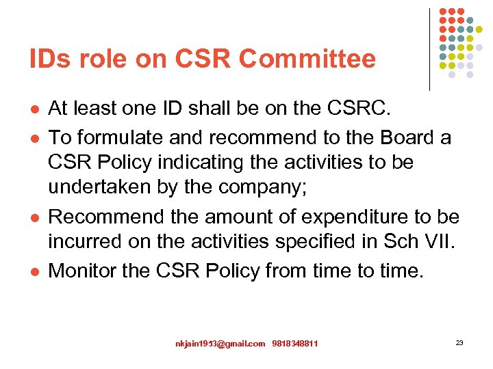 IDs role on CSR Committee l l At least one ID shall be on