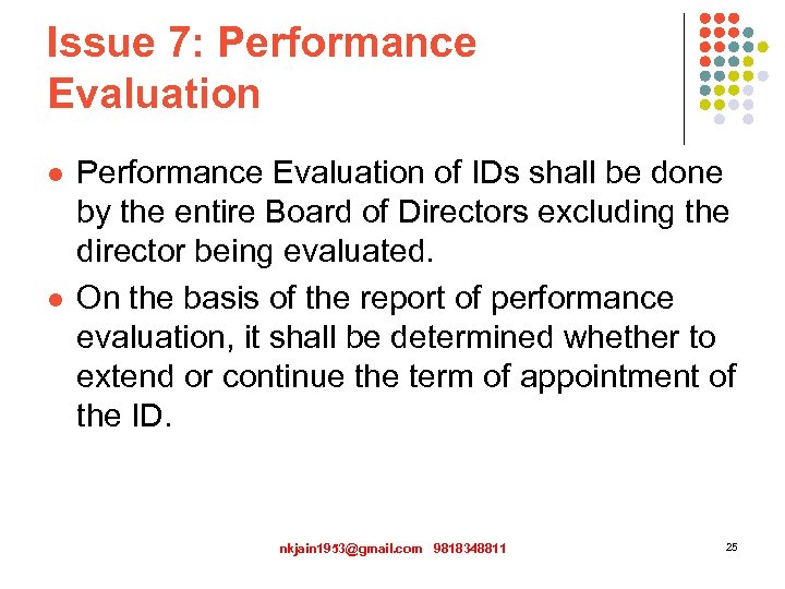 Issue 7: Performance Evaluation l l Performance Evaluation of IDs shall be done by