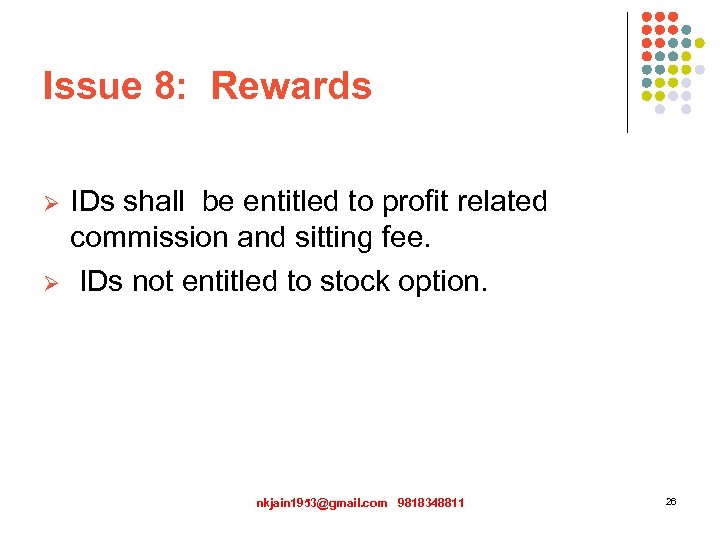 Issue 8: Rewards Ø Ø IDs shall be entitled to profit related commission and