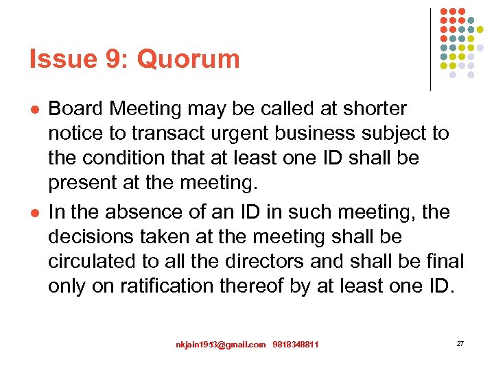 Issue 9: Quorum l l Board Meeting may be called at shorter notice to