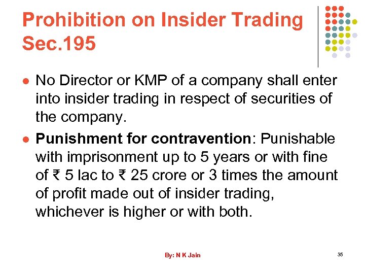 Prohibition on Insider Trading Sec. 195 l l No Director or KMP of a