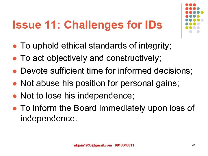 Issue 11: Challenges for IDs l l l To uphold ethical standards of integrity;