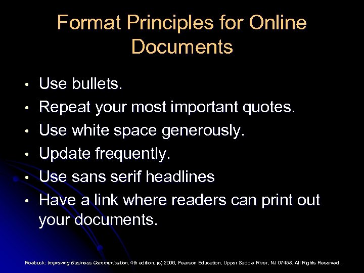 Format Principles for Online Documents • • • Use bullets. Repeat your most important