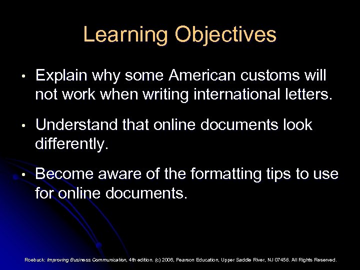 Learning Objectives • Explain why some American customs will not work when writing international