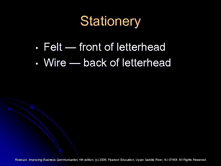 Stationery • • Felt — front of letterhead Wire — back of letterhead Roebuck: