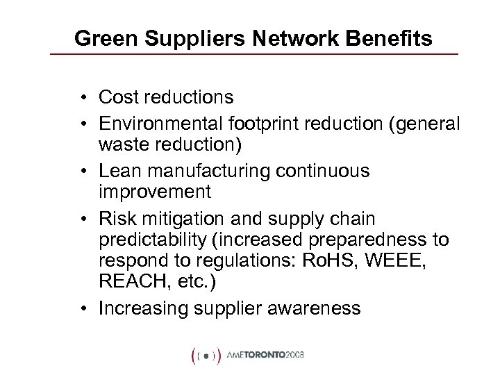 Green Suppliers Network Benefits • Cost reductions • Environmental footprint reduction (general waste reduction)