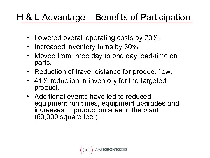 H & L Advantage – Benefits of Participation • Lowered overall operating costs by