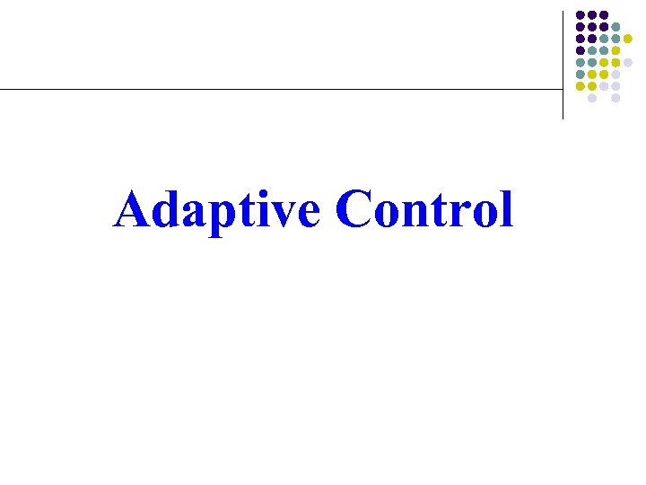 Adaptive Control 