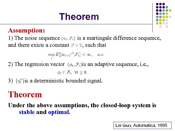 Theorem Assumption: 1) The noise sequence and there exists a constant 2) The regression