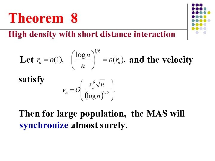 Theorem 8 High density with short distance interaction Let and the velocity satisfy Then