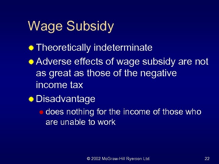 Wage Subsidy ® Theoretically indeterminate ® Adverse effects of wage subsidy are not as
