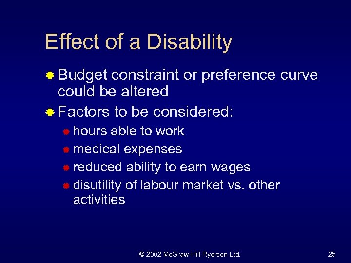 Effect of a Disability ® Budget constraint or preference curve could be altered ®