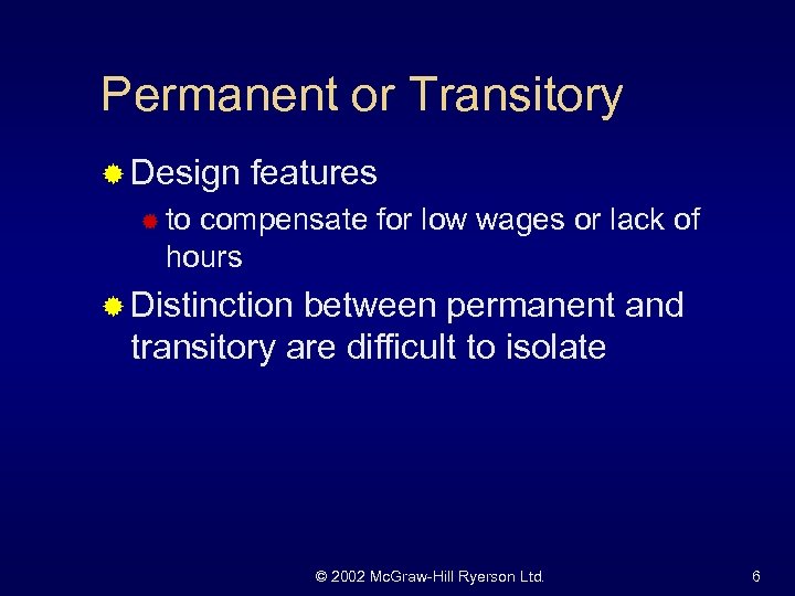 Permanent or Transitory ® Design features ® to compensate for low wages or lack