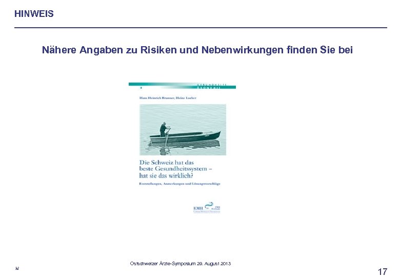HINWEIS Nähere Angaben zu Risiken und Nebenwirkungen finden Sie bei hl Ostschweizer Ärzte-Symposium 29.