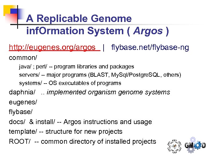 A Replicable Genome inf. Ormation System ( Argos ) http: //eugenes. org/argos | flybase.