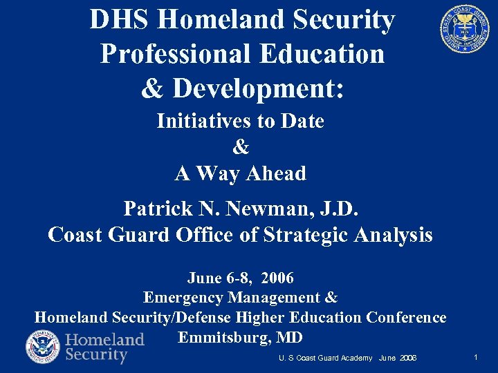 DHS Homeland Security Professional Education & Development: Initiatives to Date & A Way Ahead